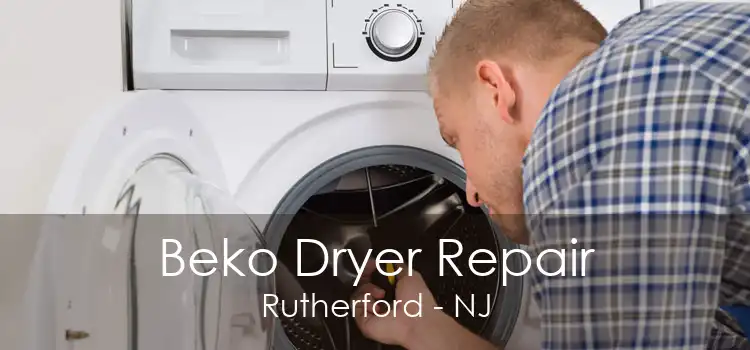 Beko Dryer Repair Rutherford - NJ