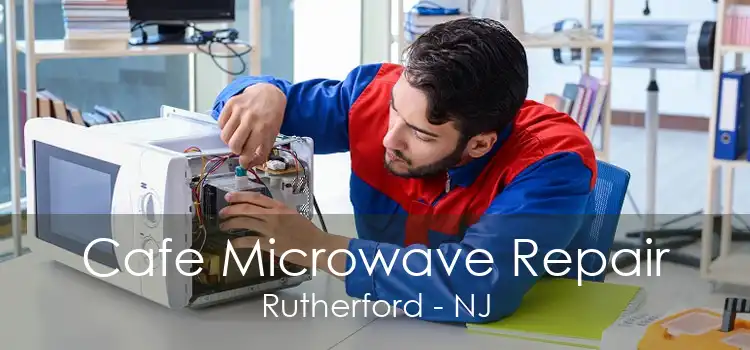 Cafe Microwave Repair Rutherford - NJ