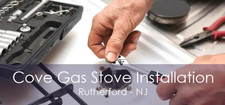Cove Gas Stove Installation Rutherford - NJ