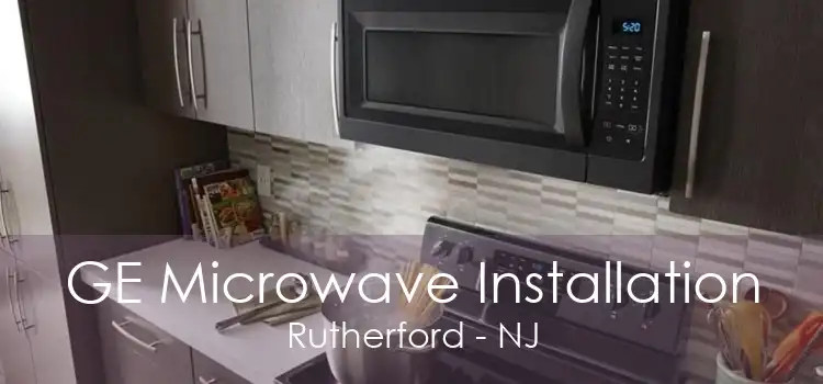 GE Microwave Installation Rutherford - NJ