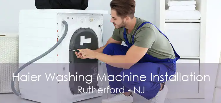 Haier Washing Machine Installation Rutherford - NJ