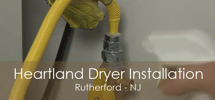 Heartland Dryer Installation Rutherford - NJ