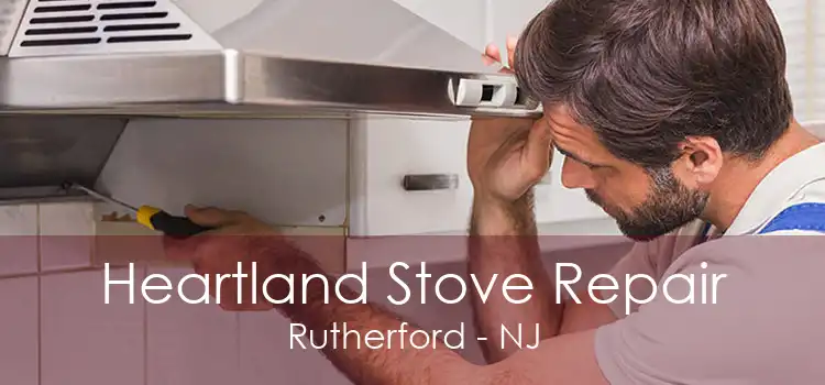 Heartland Stove Repair Rutherford - NJ
