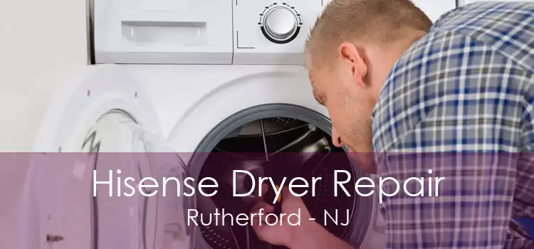 Hisense Dryer Repair Rutherford - NJ