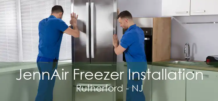 JennAir Freezer Installation Rutherford - NJ