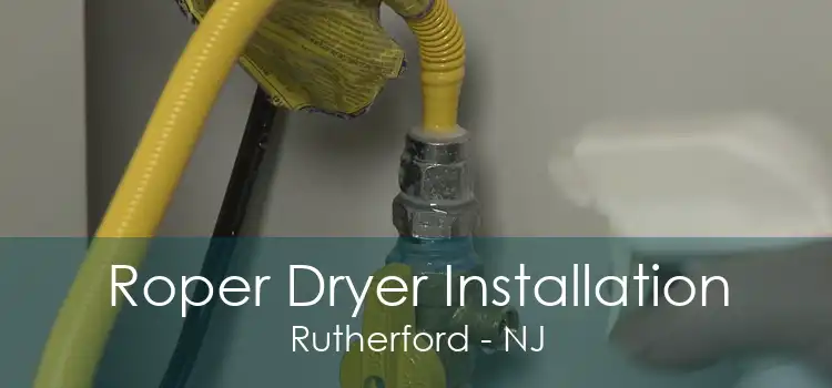 Roper Dryer Installation Rutherford - NJ