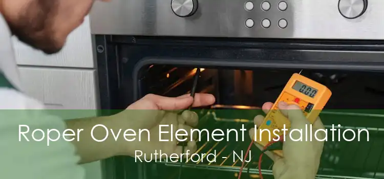 Roper Oven Element Installation Rutherford - NJ