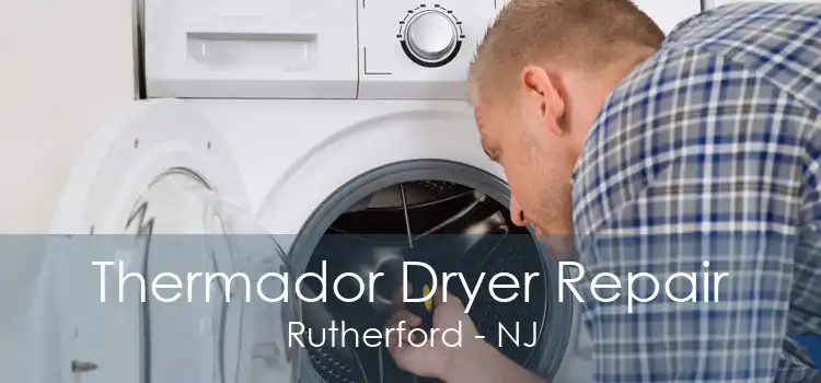 Thermador Dryer Repair Rutherford - NJ
