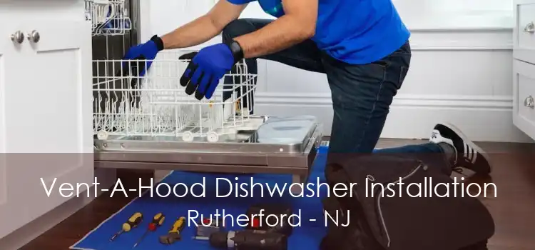 Vent-A-Hood Dishwasher Installation Rutherford - NJ