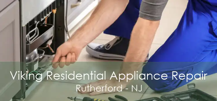 Viking Residential Appliance Repair Rutherford - NJ
